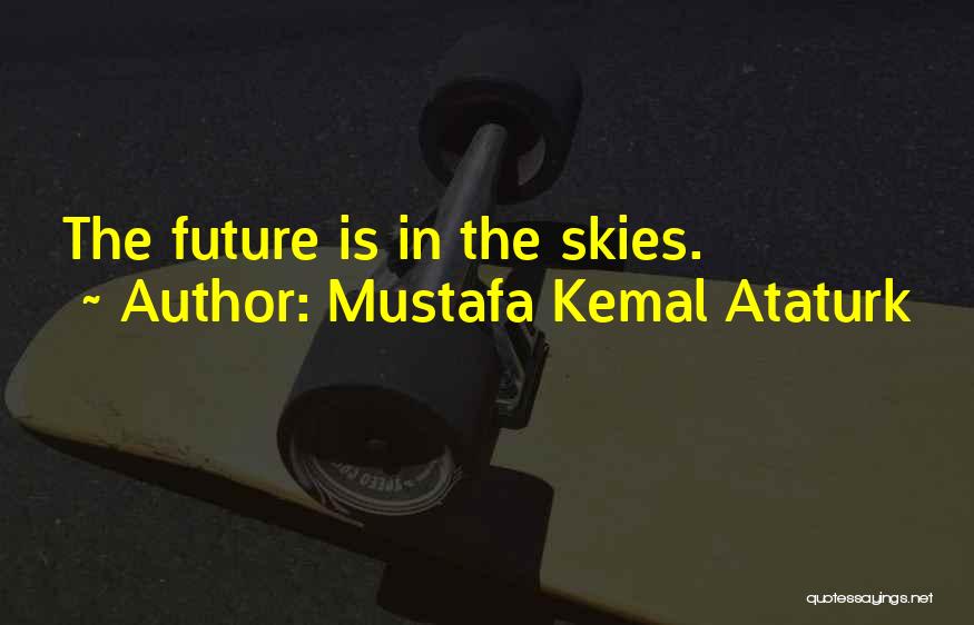 Kemal Quotes By Mustafa Kemal Ataturk