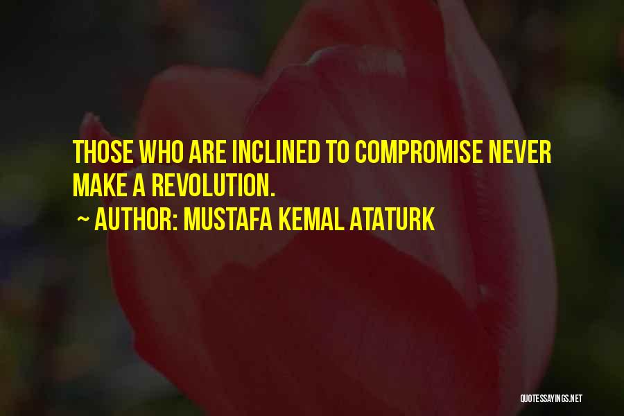 Kemal Quotes By Mustafa Kemal Ataturk