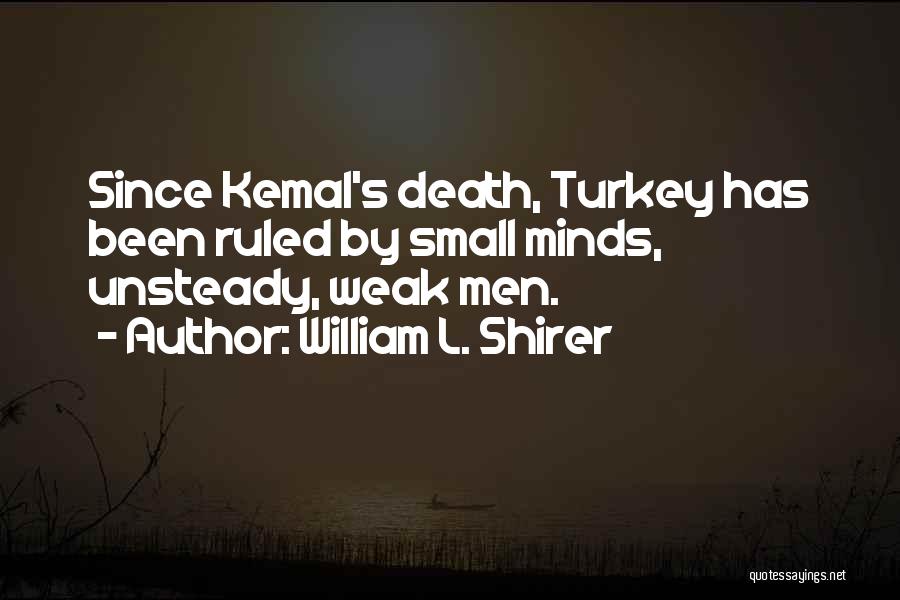 Kemal Quotes By William L. Shirer