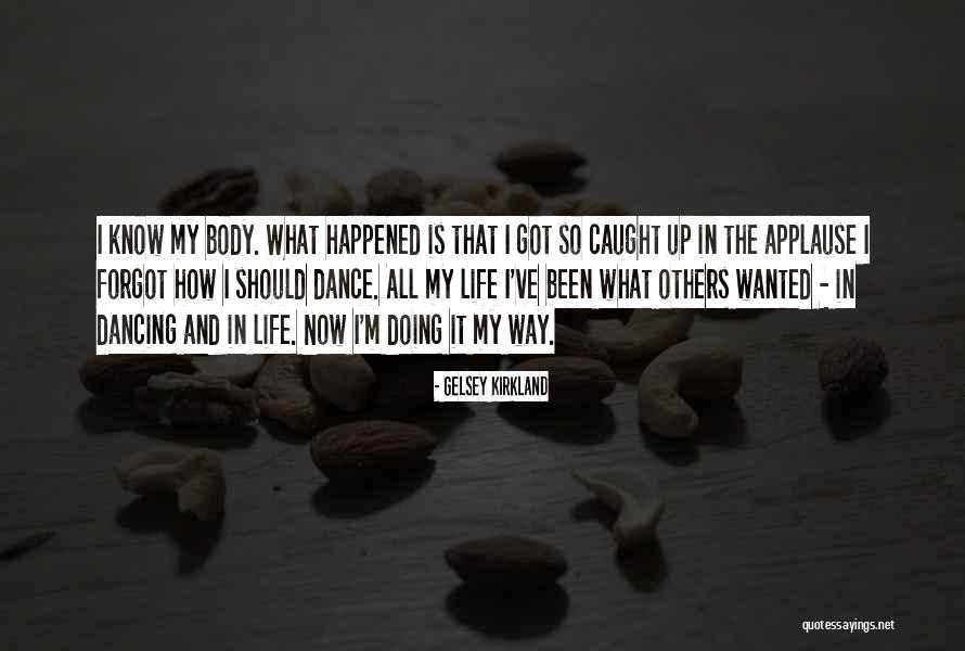 Kemler Quotes By Gelsey Kirkland Kemler Quotes By Gelsey Kirkland