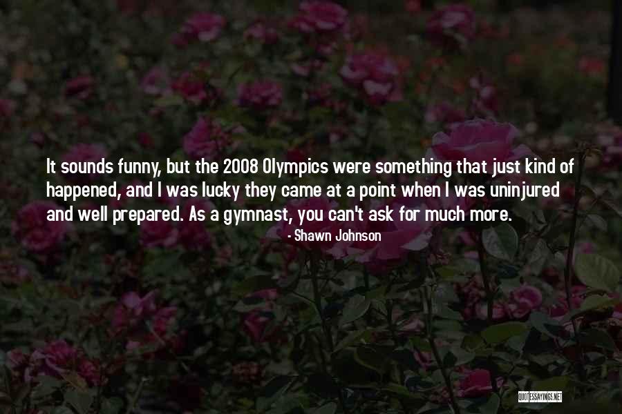 Kemmel Management Quotes By Shawn Johnson Kemmel Management Quotes By Shawn Johnson