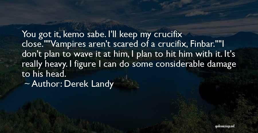 Kemo Sabe Quotes By Derek Landy
