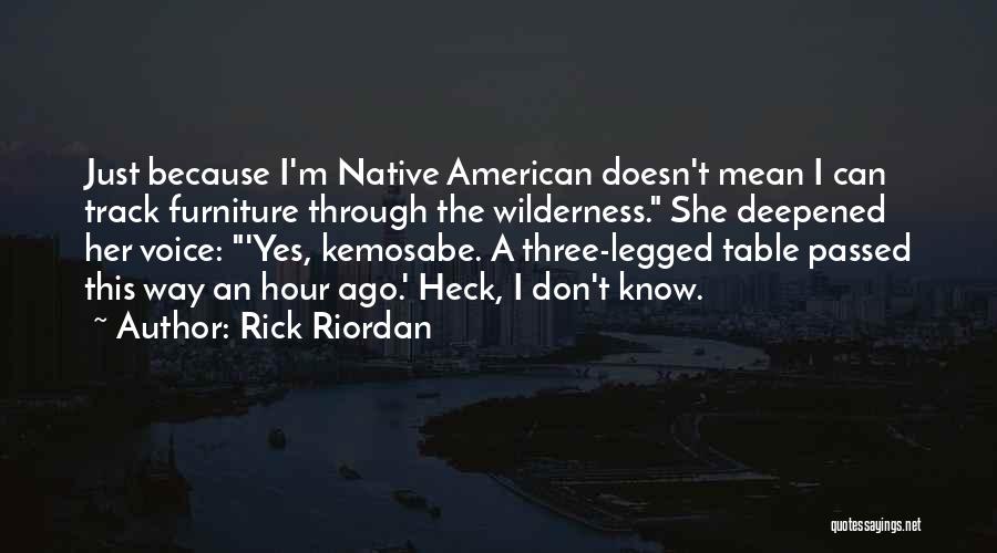 Kemosabe Quotes By Rick Riordan