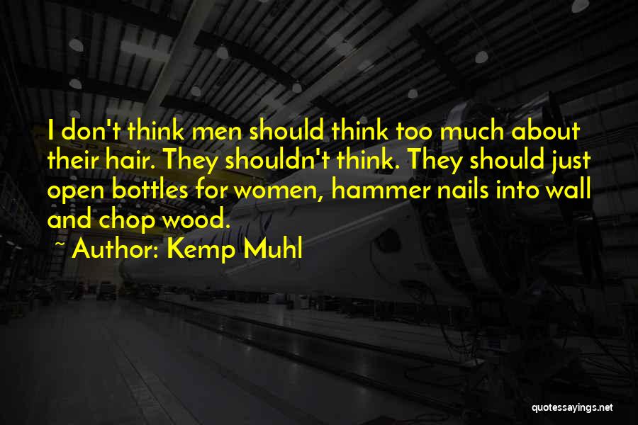 Kemp Muhl Quotes 1068465