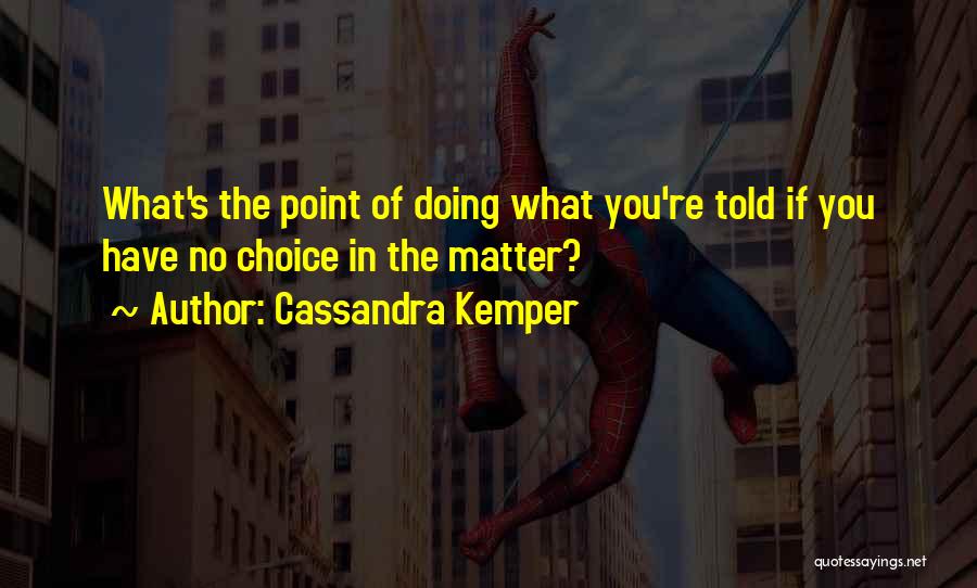 Kemper Quotes By Cassandra Kemper