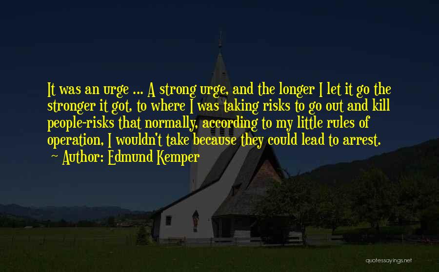 Kemper Quotes By Edmund Kemper
