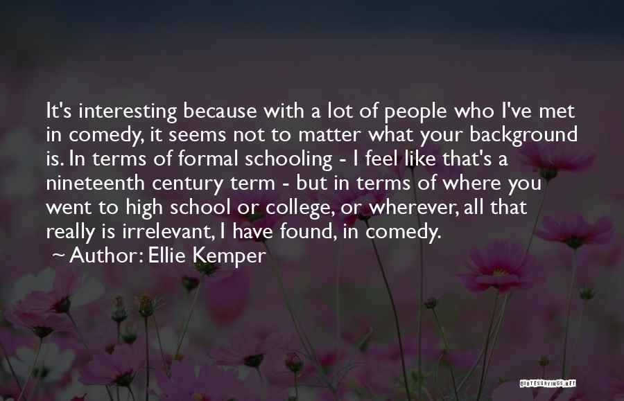 Kemper Quotes By Ellie Kemper