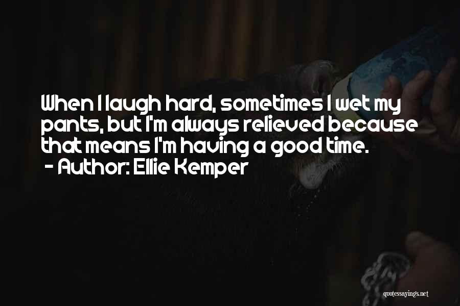 Kemper Quotes By Ellie Kemper