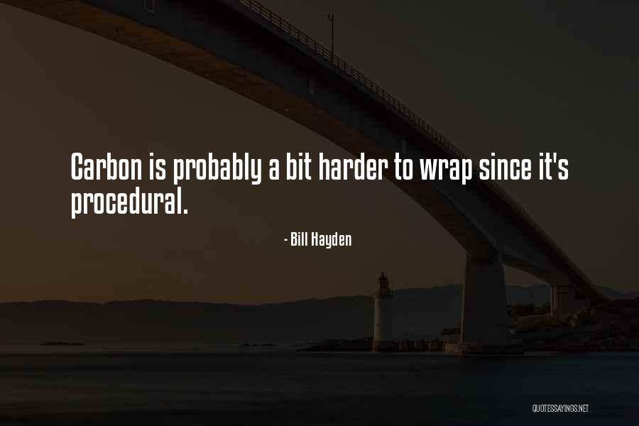 Kempisty Company Quotes By Bill Hayden