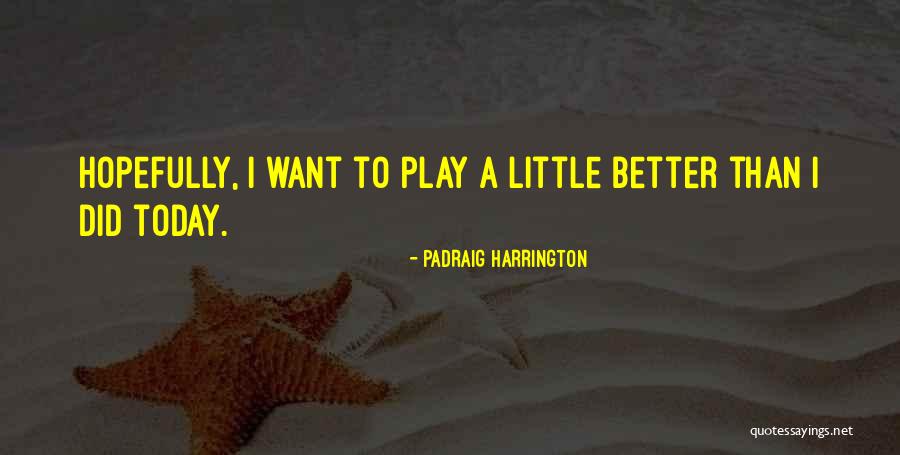 Kempisty Company Quotes By Padraig Harrington Kempisty Company Quotes By Padraig Harrington