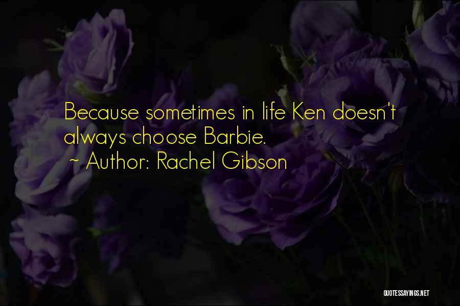 Ken And Barbie Quotes By Rachel Gibson