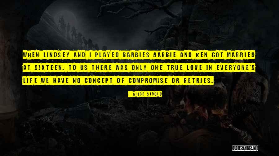 Ken Barbie Quotes By Alice Sebold Ken Barbie Quotes By Alice Sebold