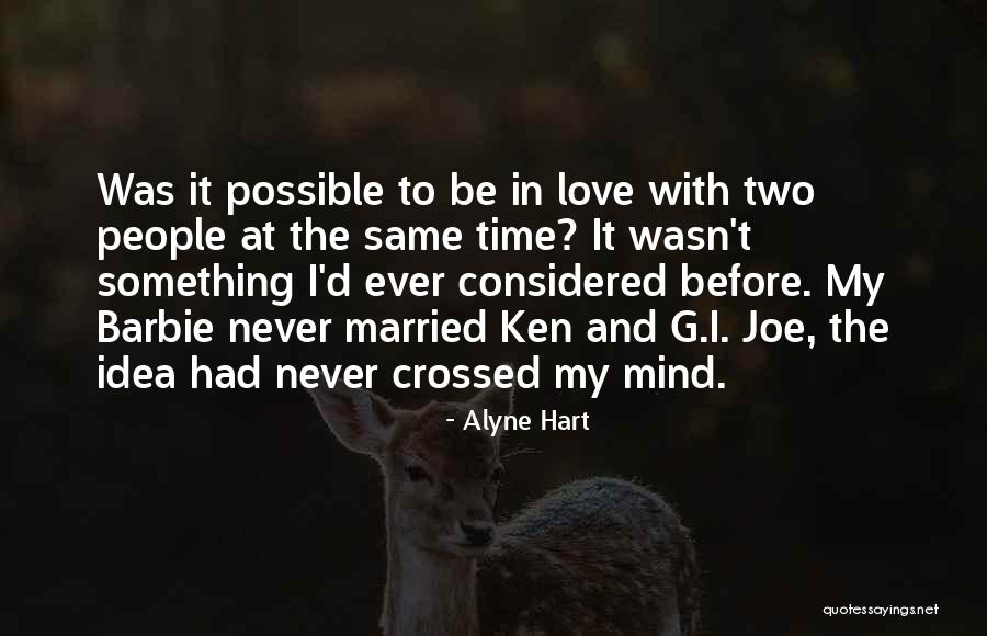 Ken Barbie Quotes By Alyne Hart Ken Barbie Quotes By Alyne Hart