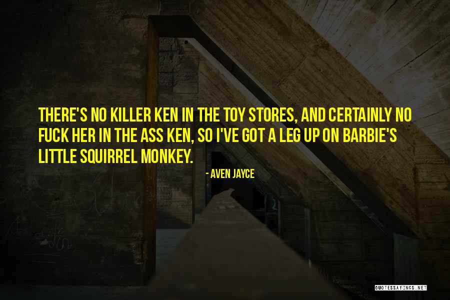 Ken Barbie Quotes By Aven Jayce Ken Barbie Quotes By Aven Jayce