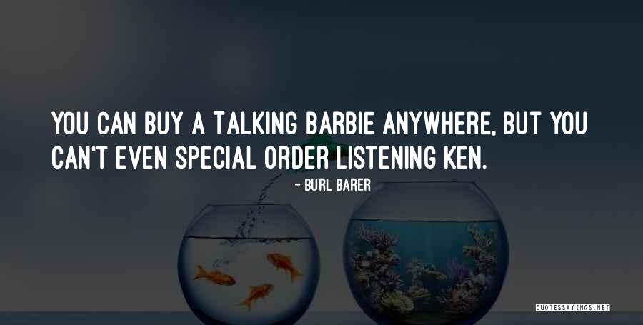 Ken Barbie Quotes By Burl Barer Ken Barbie Quotes By Burl Barer