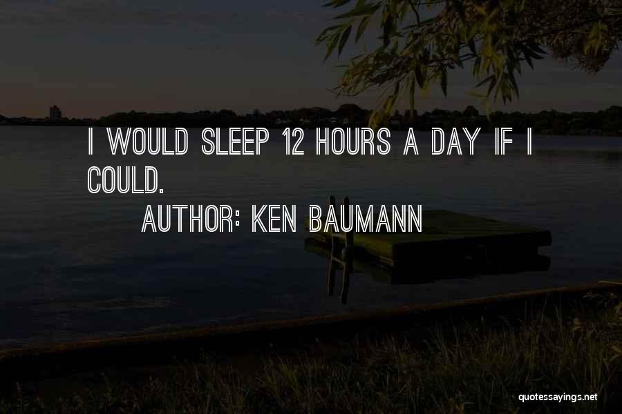 Ken Baumann Quotes 1344580