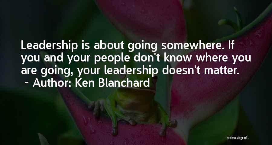 Ken Blanchard Quotes 1263068