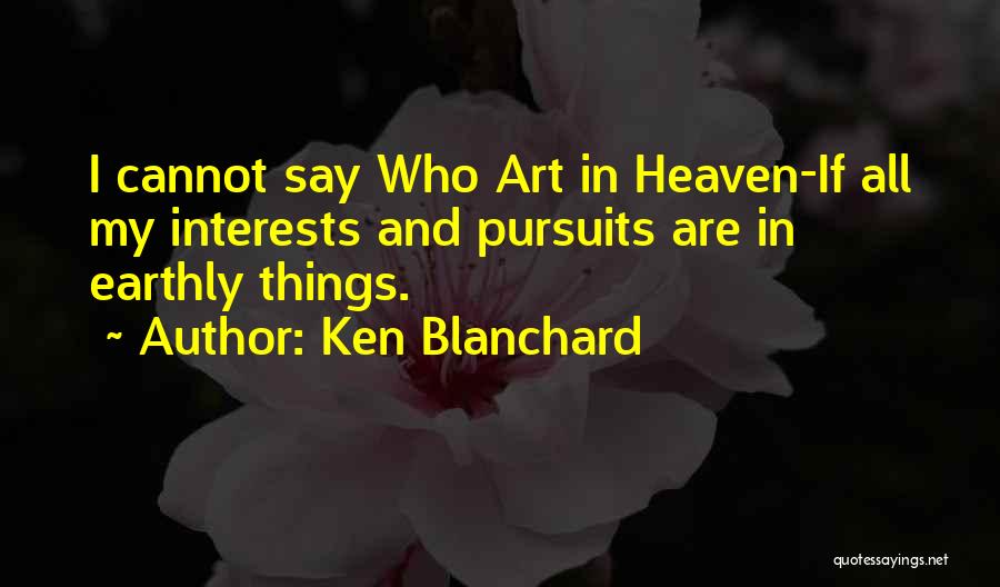 Ken Blanchard Quotes 433593