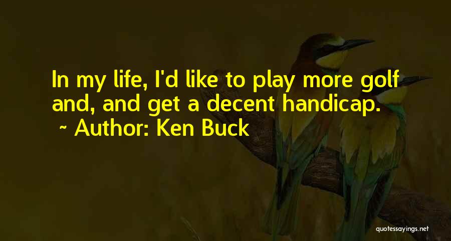 Ken Buck Quotes 1672987