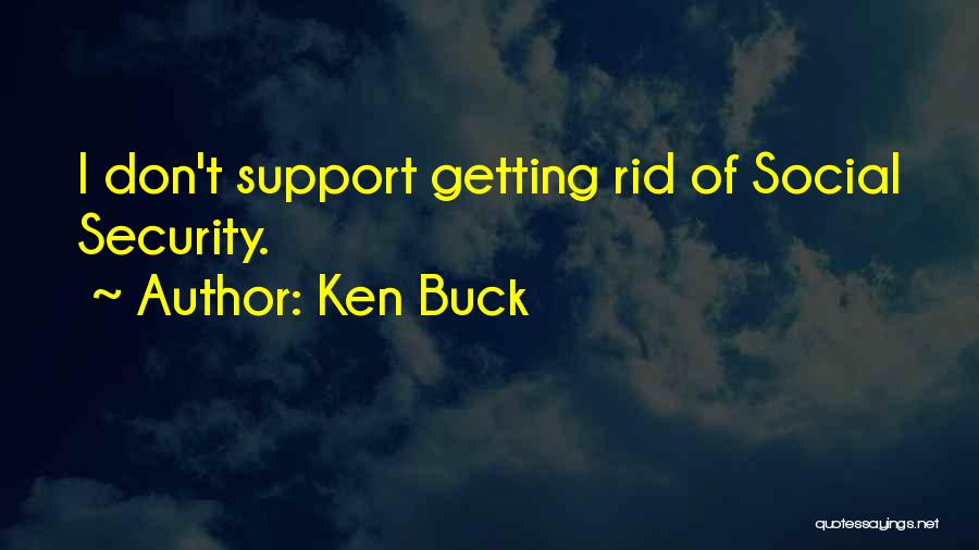 Ken Buck Quotes 2183463