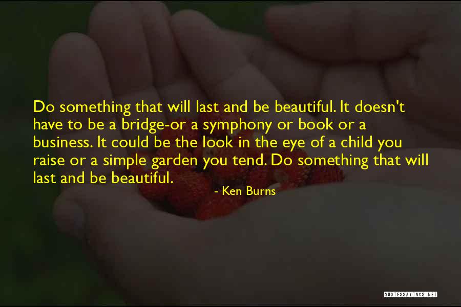 Ken Burns Quotes 2082575 Ken Burns Quotes 2082575