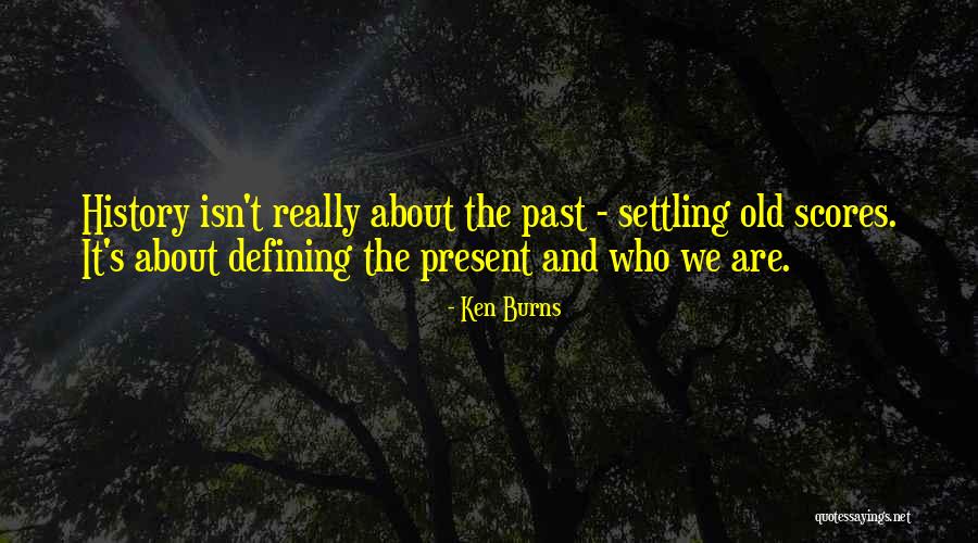 Ken Burns Quotes 950179 Ken Burns Quotes 950179