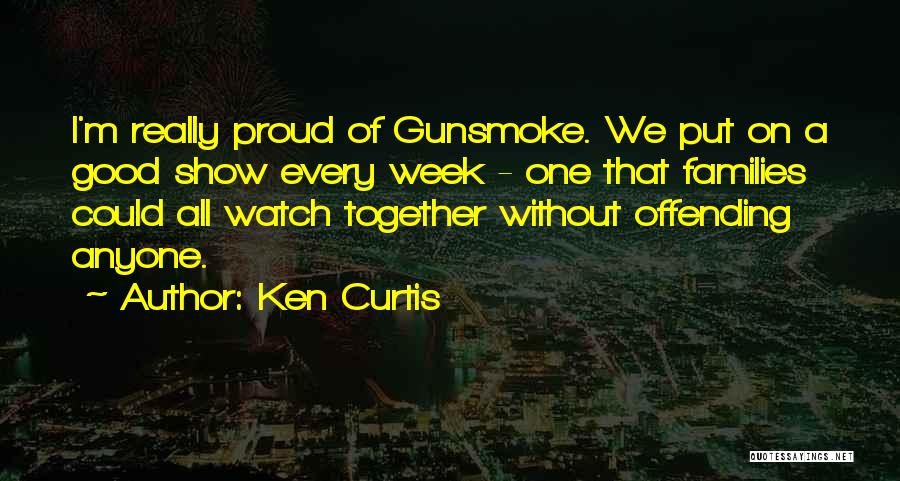 Ken Curtis Quotes 1368029