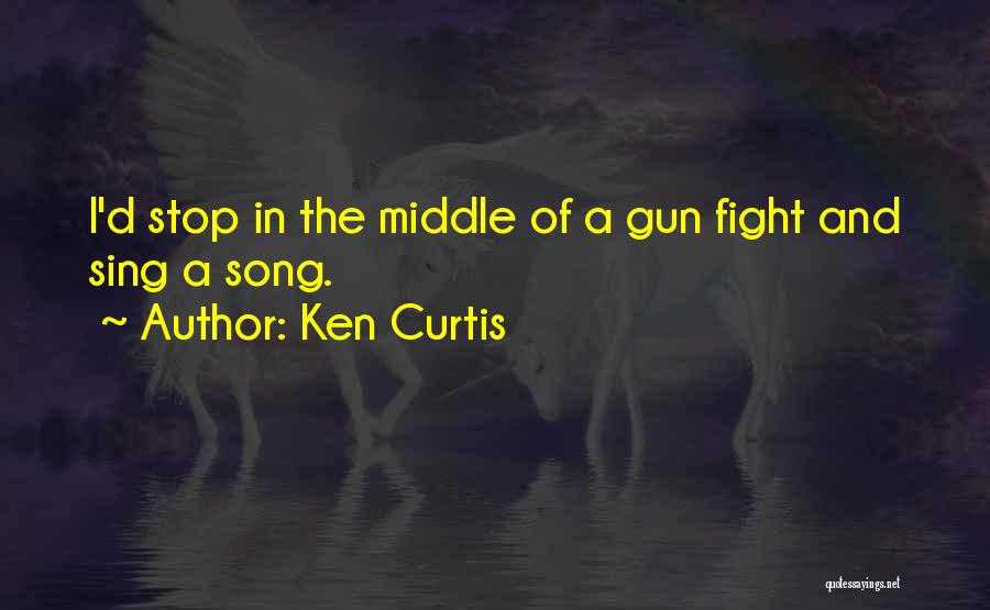 Ken Curtis Quotes 2062373