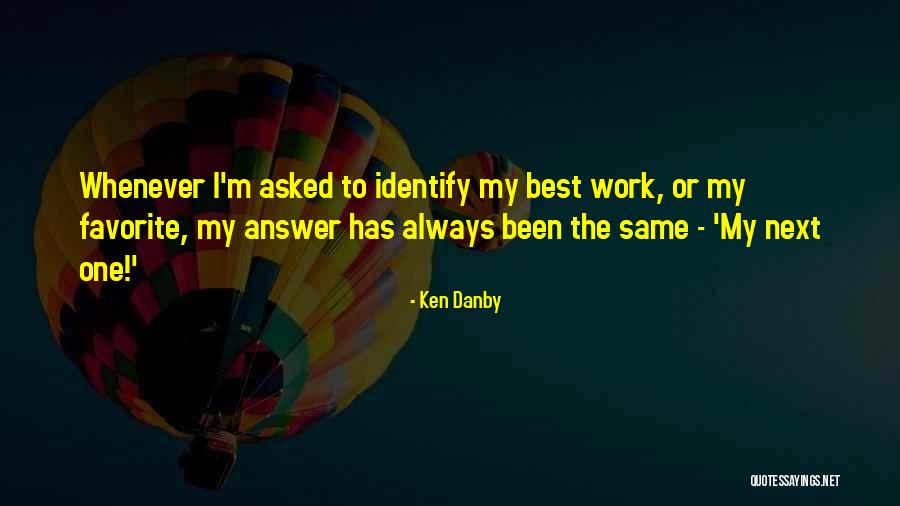 Ken Danby Quotes 446253