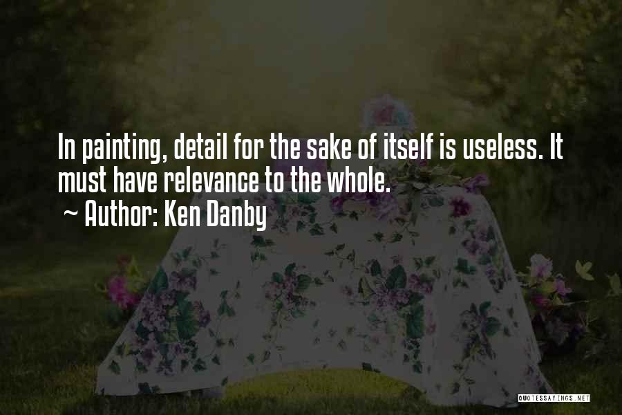 Ken Danby Quotes 608630