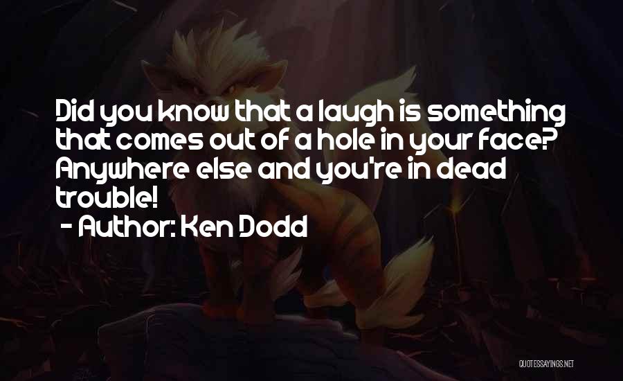 Ken Dodd Quotes 296902