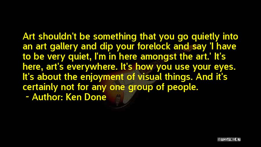 Ken Done Quotes 1299143