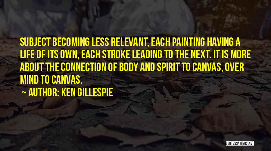 Ken Gillespie Quotes 116215