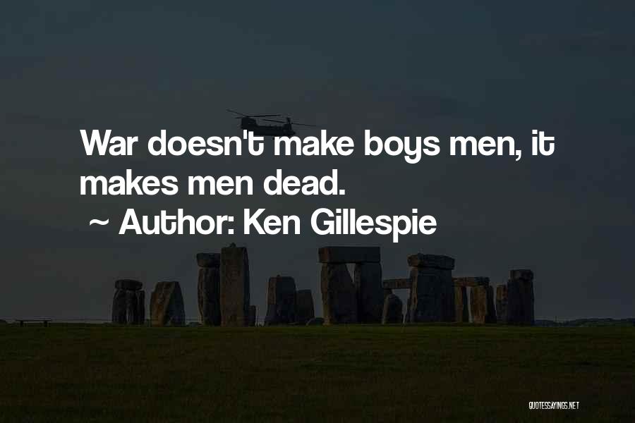 Ken Gillespie Quotes 1487930