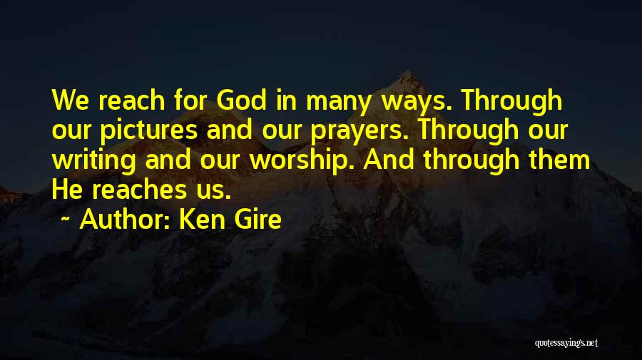 Ken Gire Quotes 1661214