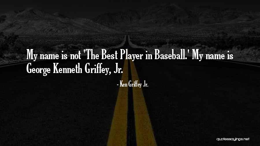 Ken Griffey Jr. Quotes 1864292