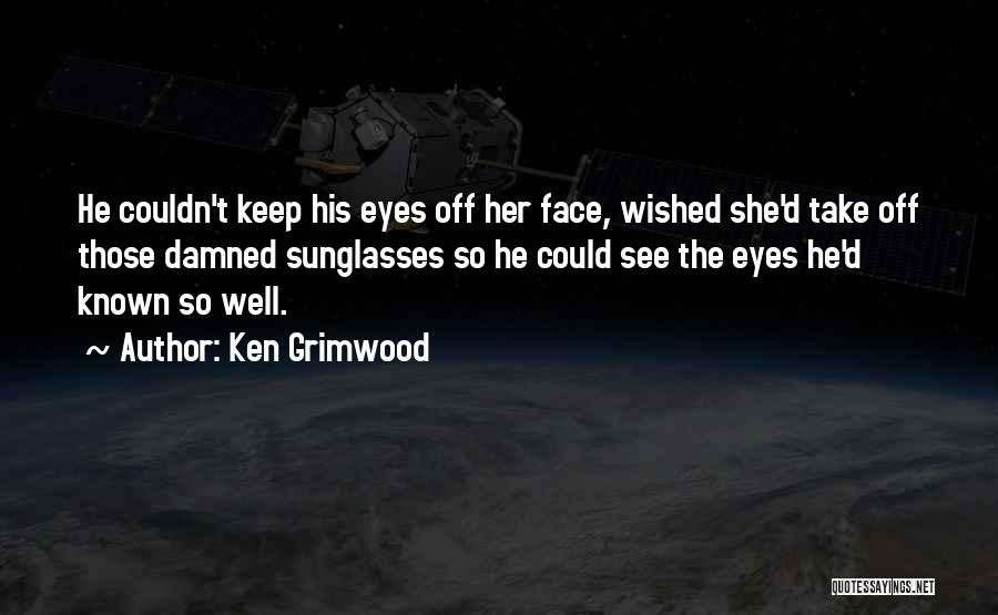 Ken Grimwood Quotes 2168489