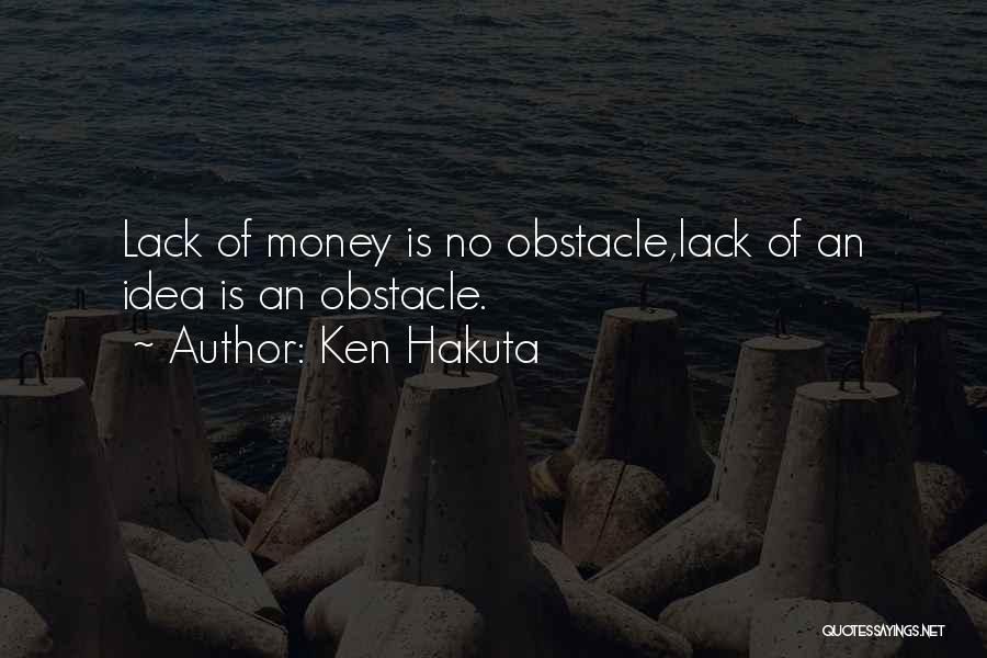 Ken Hakuta Quotes 1901199