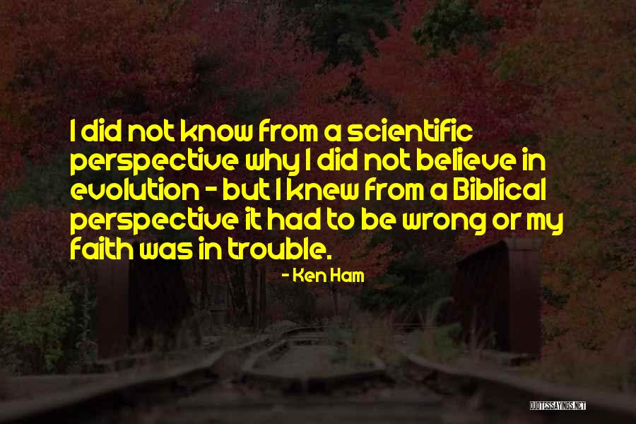 Ken Ham Quotes 1370869