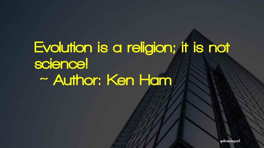Ken Ham Quotes 1863035