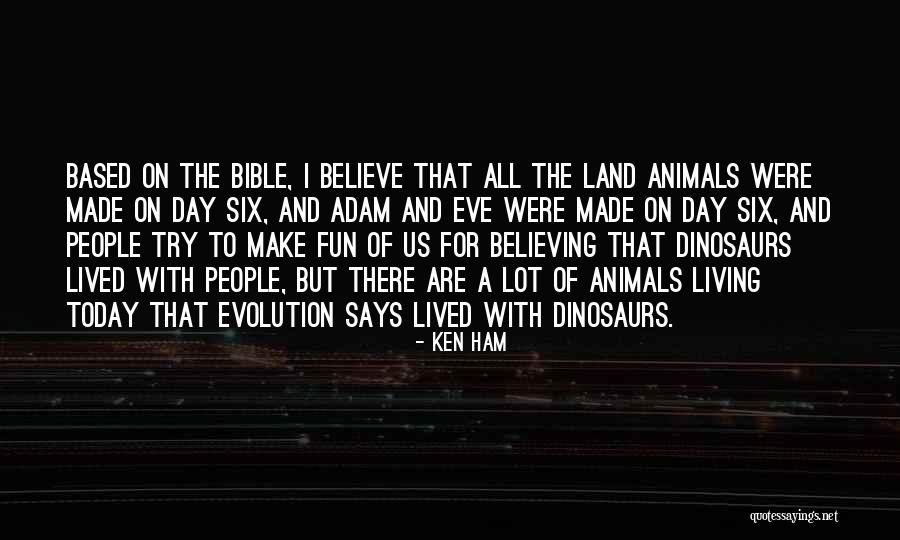 Ken Ham Quotes 2111156