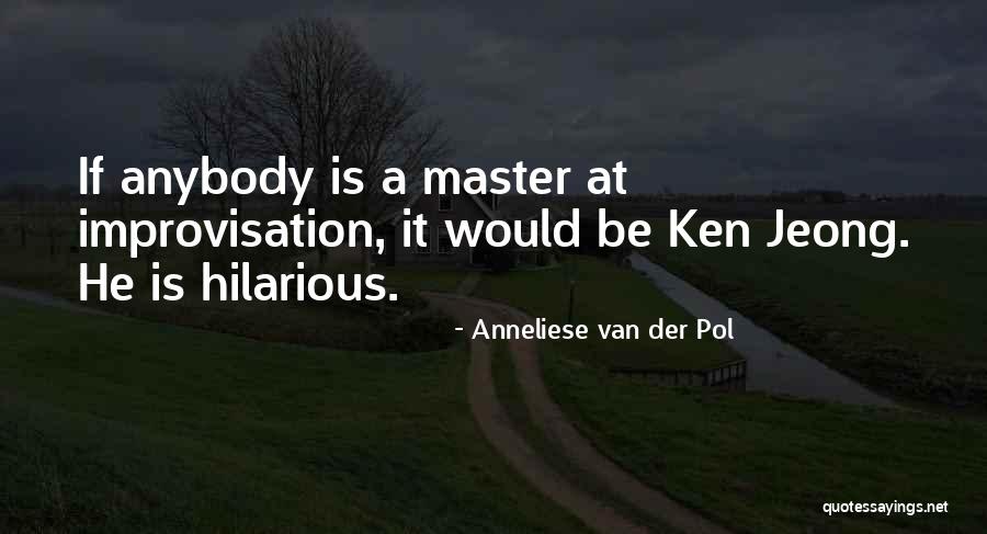Ken Jeong Best Quotes By Anneliese Van Der Pol Ken Jeong Best Quotes By Anneliese Van Der Pol