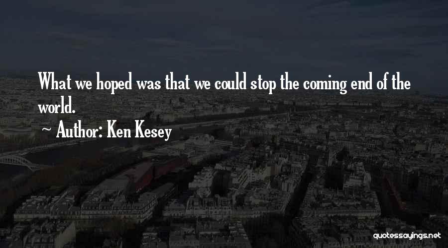 Ken Kesey Quotes 1187765