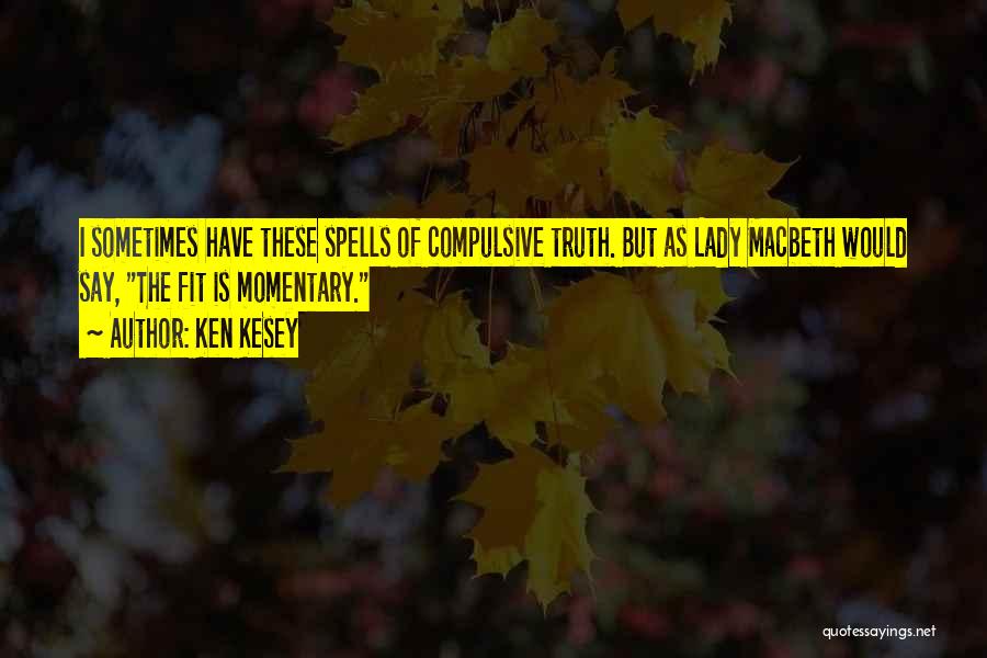 Ken Kesey Quotes 125322