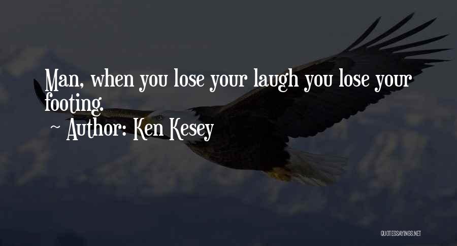 Ken Kesey Quotes 1863259