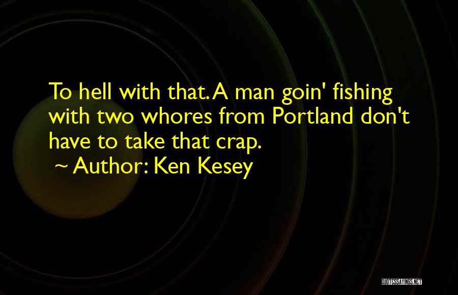 Ken Kesey Quotes 2010436