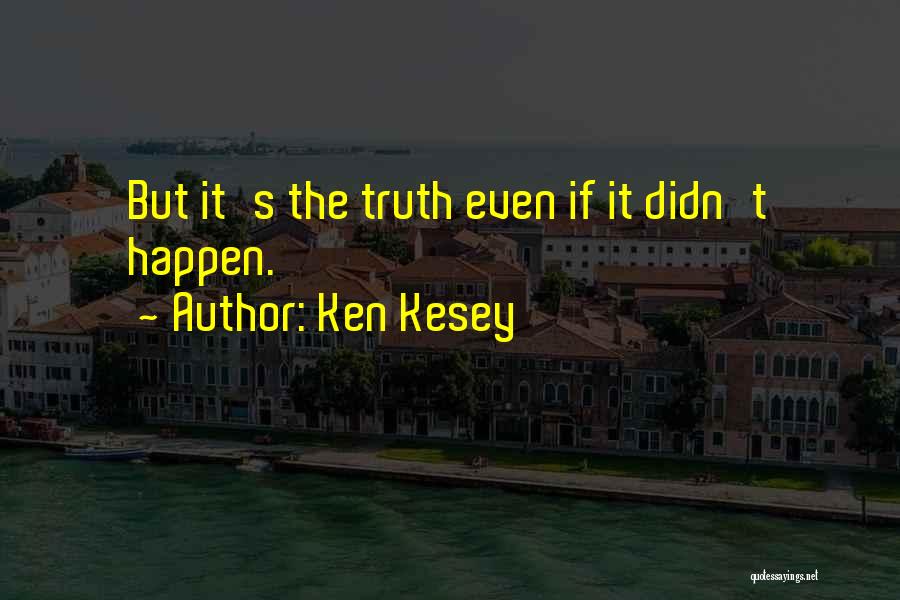 Ken Kesey Quotes 2155044