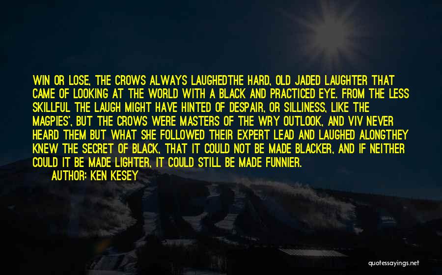 Ken Kesey Quotes 217386