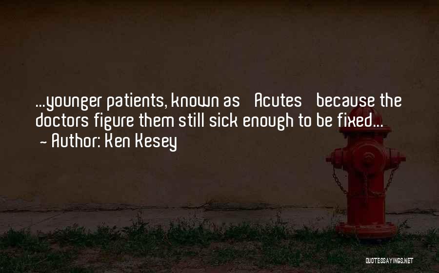 Ken Kesey Quotes 465945