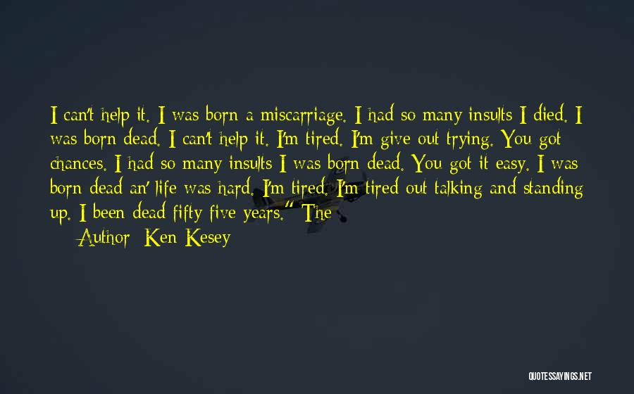 Ken Kesey Quotes 577088